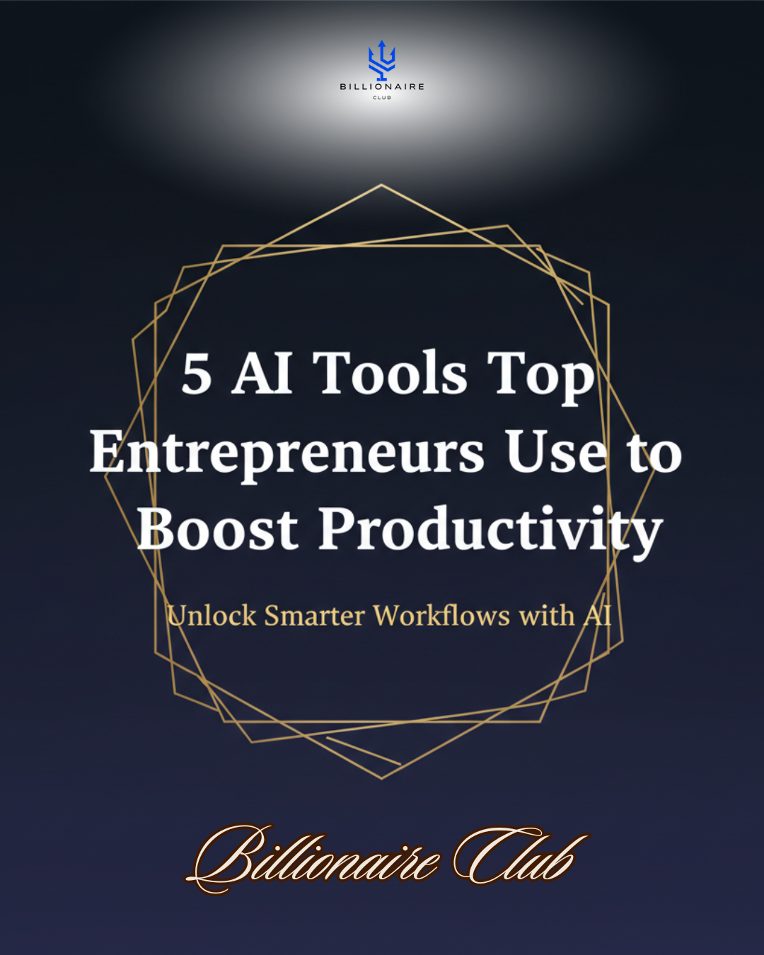 Elegant e-book cover with dark blue gradient background and gold decorative lines. Title reads "5 AI Tools Top Entrepreneurs Use to Boost Productivity" with subtitle "Unlock Smarter Workflows with AI". Minimalist and professional design.